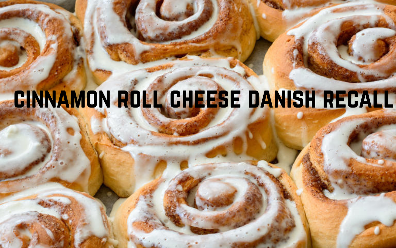 cinnamon roll cheese danish recall